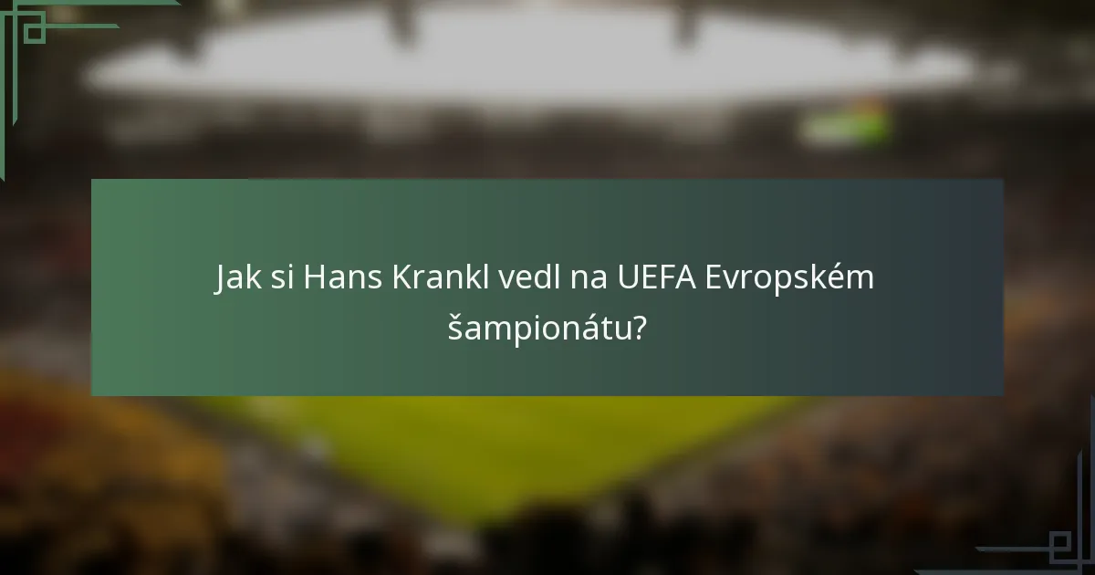 Jak si Hans Krankl vedl na UEFA Evropském šampionátu?