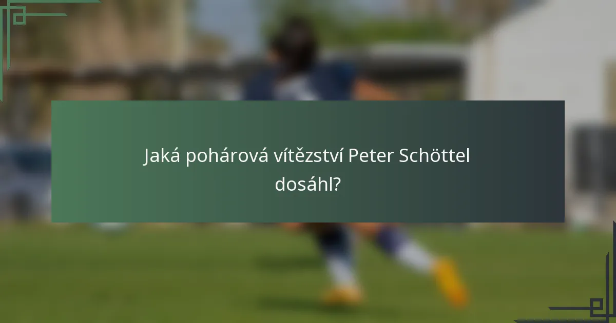 Jaká pohárová vítězství Peter Schöttel dosáhl?