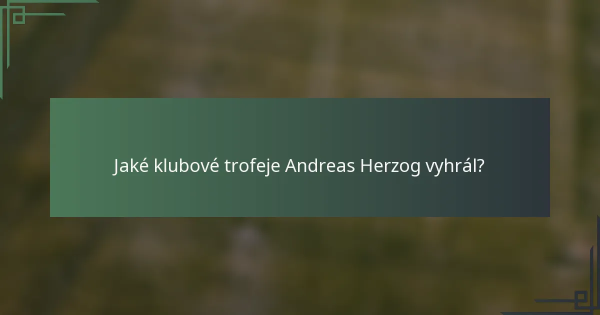 Jaké klubové trofeje Andreas Herzog vyhrál?