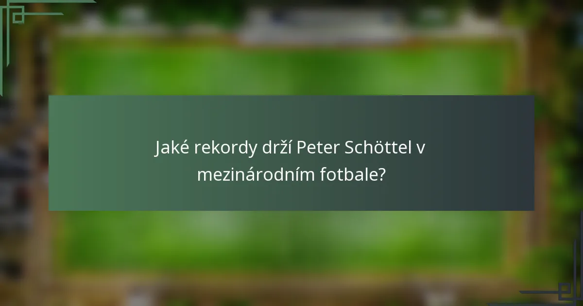Jaké rekordy drží Peter Schöttel v mezinárodním fotbale?