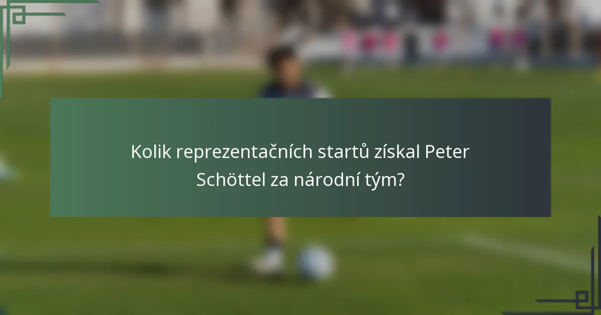 Kolik reprezentačních startů získal Peter Schöttel za národní tým?